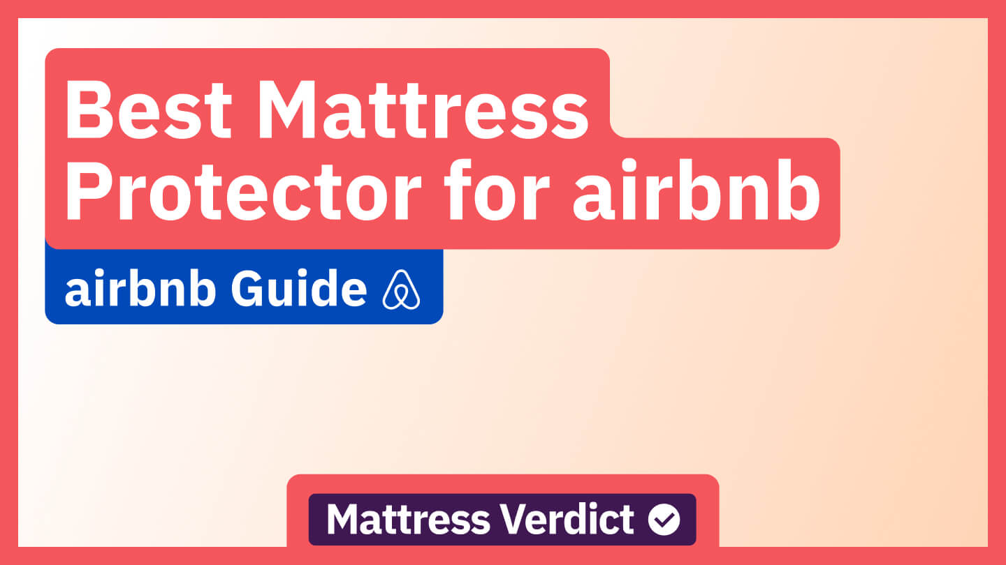 Best Mattress Protector Choices for Your Airbnb [Guest Comfort]