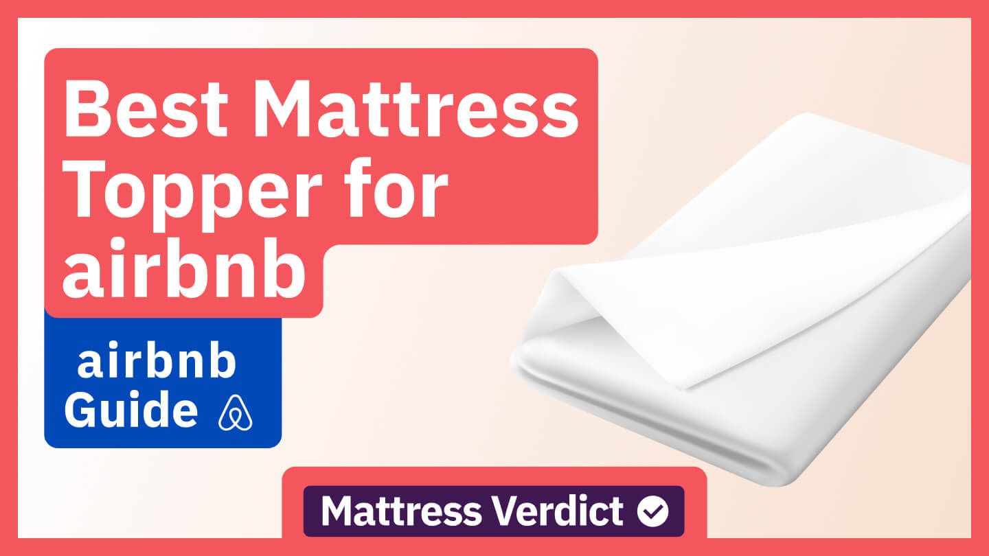 Best Mattress Topper Picks for Your Airbnb [Quality Upgrades]